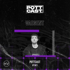 Pottcast #141 - VAEGENT