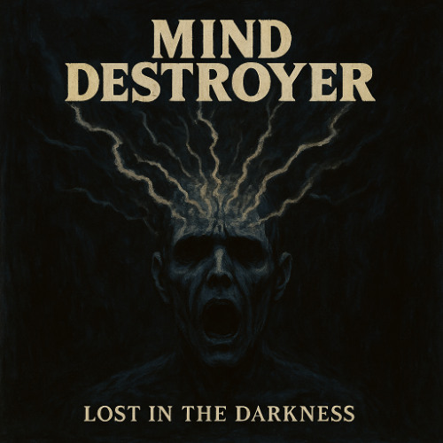 Mind Destroyer - Lost In The Darkness