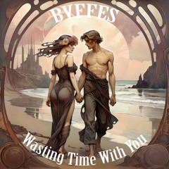 BVFFES - Wasting Time With You [Summer Schranz Anthem] Free DL