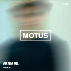 Motus Podcast // 024 - Vermeil (Paris)