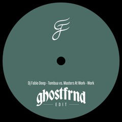 Tombua vs. Work [ghostfrnd Edit]