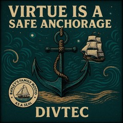 Divtec - Virtue is a Safe Anchorage - Out Now!!! (Free Download)