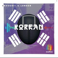 INaught! & Lunger - Korean (Original Mix)