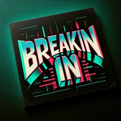 Breakin In