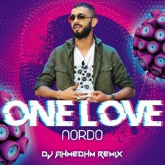Nordo - One Love (DJ AhmedHM 2K23 Remix)