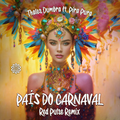 Thales Dumbra - País Do Carnaval (Ft. Pira Pura) Red Pulse Remix ★Psyfeature★