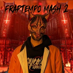 FRAPTEMPO MASH #2