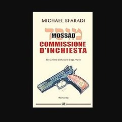 PDF [READ] 🌟 - MOSSAD - COMMISSIONE D'INCHIESTA (Italian Edition) Read online