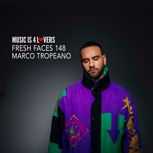 Fresh Faces 148 // Marco Tropeano [Musicis4Lovers.com]