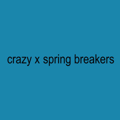 crazy x spring breakers | samuelwain