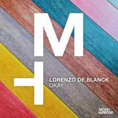 Lorenzo De Blanck - Okay [Moon Harbour]