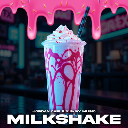 Jord Caple x SJAY Music - MilkShake