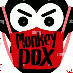 MONKEY POX FINAL MIX?