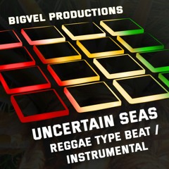 uncertainSeas | Reggae Type Beat / Instrumental