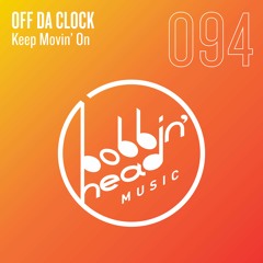 Off Da Clock - Keep Movin' On [Bobbin' Head]