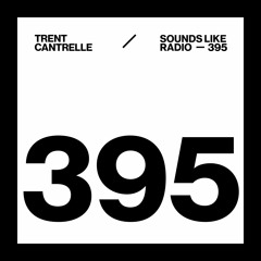 TRENT CANTRELLE - SOUNDS LIKE RADIO SLR395