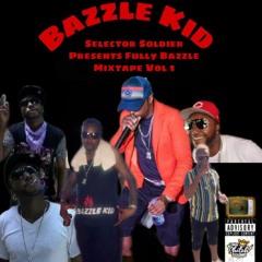 Selector Soldier Presents Bazzle Kid Fully Bazzle  MixTape Vol 1