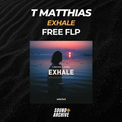 T Matthias - Exhale (Remake FLP)