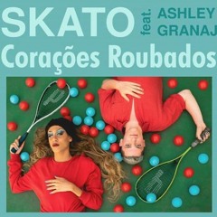 Skato - Corações Roubados ft.Ashley Granaj