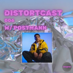 DISTORTCAST #006 - POSTMANN