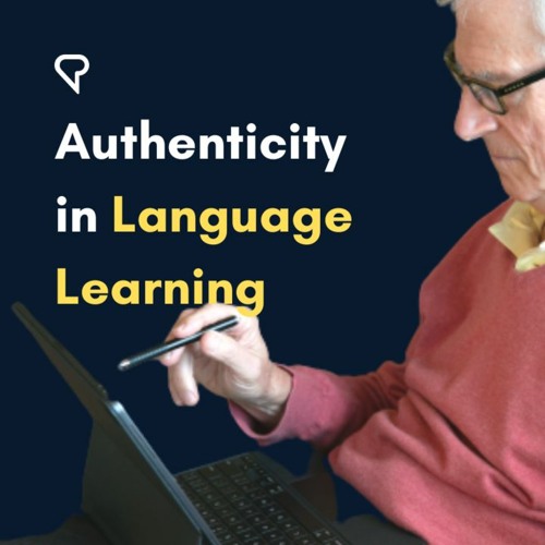Stream Episode Authenticity In Language Learning By Learn Languages