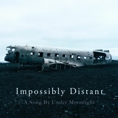 Impossibly Distant (The Tides) - Full Version