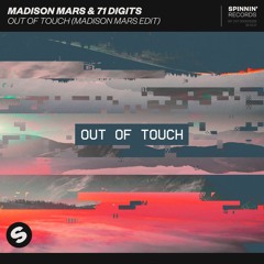 Madison Mars & 71 Digits – Out Of Touch (Madison Mars Edit) [OUT NOW]