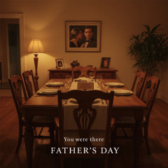 You Were There Fathers Day - REMASTERED - HD