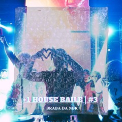 +1 House Baile | A BRABA DA NBR | HOUSE & FUNK | #3