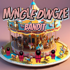 Bandit - Mingle Dingle
