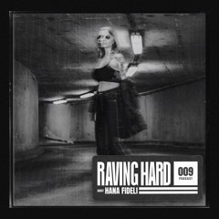 Hana Fideli - Raving Hard Podcast 009