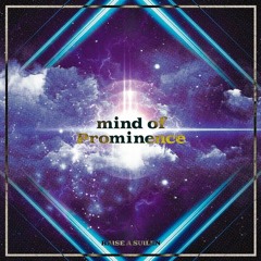 mind of Prominence - RAISE A SUILEN
