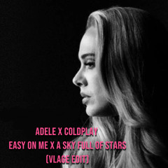 Easy On Me x A Sky Full Of Stars (Vlage Edit)
