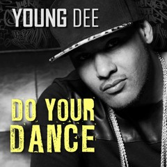 YOUNG DEE™ - Do Your Dance  ( STREAM ON SPOTIFY)