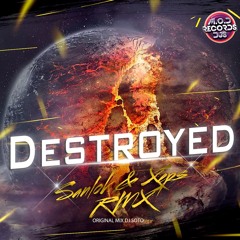 Dj Soto Destroy - Destroyed (Sanlok & Xeps RMX)FREE!!
