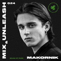 Makornik - Sound Of Paris / Mix & Unleash 024