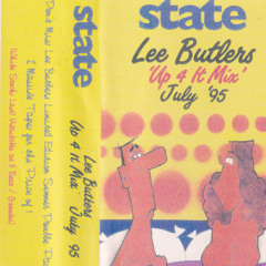 Lee Butler - The State - Up 4 It Mix.. July 1995