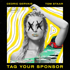 Cedric Gervais & Tom Staar - Tag Your Sponsor