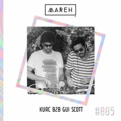 Mareh Mix - Episode #5: Kurc & Gui Scott