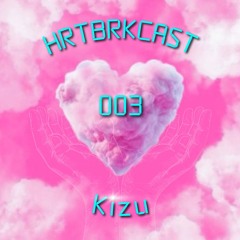 HRTBRKCAST [003] - Kizu
