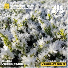 Witching Hour w/ Manta & River January 2023 [Voices Radio]