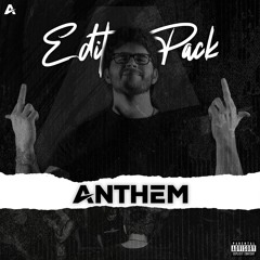 ANTHEM Edit Pack Mix