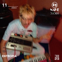 ENTROPIA LIVE @ NAVE DEDGE 11/03/2023