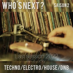 Who's Next? By DJ Lucky (saison 2 - last session 2022)