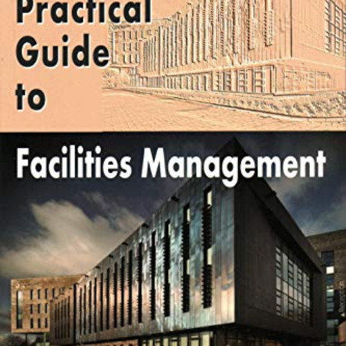download PDF 💝 A Practical Guide to Facilities Management by  Ian C Barker [PDF EBOO