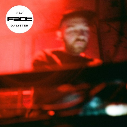 Fact Mix 847: DJ Lyster (Feb '22)