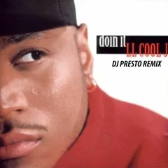 LL Cool J - Doin It (DJ PRESTO REMIX)