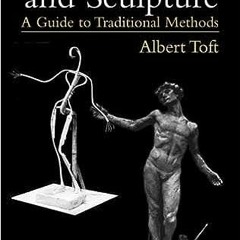 26+ Modelling and Sculpture: A Guide to Traditional Methods (Dover Art Instruction) by Albert T