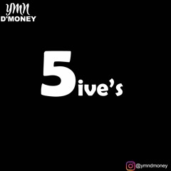 YMN DMoney - 5ives