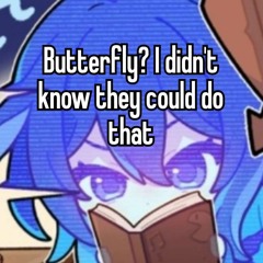Butterfly? I didn't know they could do that